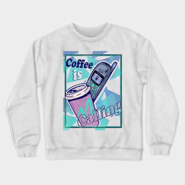 Coffee Is Calling Crewneck Sweatshirt by Coffee Hotline